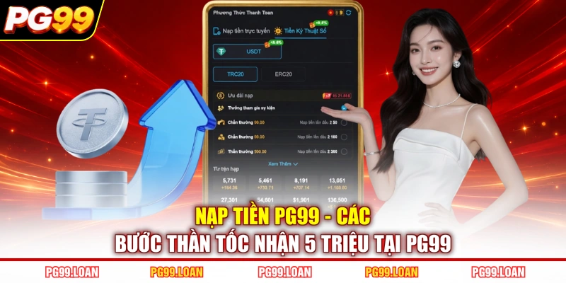 Nạp Tiền PG99 - Các Bước Thần Tốc Nhận 5 Triệu Tại PG99